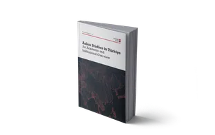 Asian Studies in Türkiye: An Academic and Institutional Overview