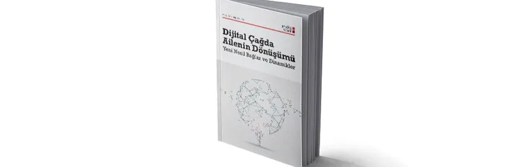 Dijital Çağda Ailenin Dönüşümü: Yeni Nesil Bağlar ve Dinamikler