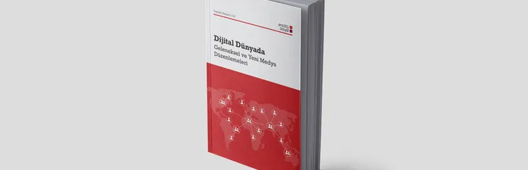 Dijital Dünyada Geleneksel ve Yeni Medya Düzenlemeleri